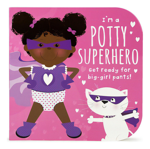 I'm A Potty Superhero (multicultural): Get Ready For Big Girl Pants!, De Forsyth, Mabel. Editorial Parragon, Tapa Dura En Inglés