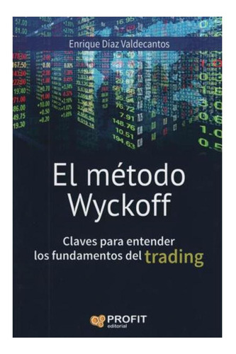 El Metodo Wyckoff Enrique Diaz Valdecantos