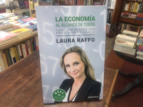 La Economía Al Alcance De Todos - Laura Raffo