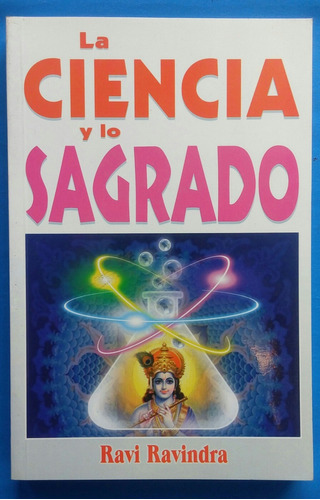 La Ciencia Y Lo Sagrado/ Ravi Ravindra/ Envio Incluido.