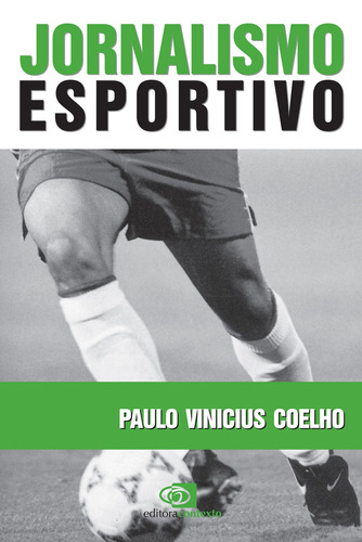 Jornalismo esportivo, de Coelho, Paulo Vinícius. Editora Pinsky Ltda, capa mole em português, 2003