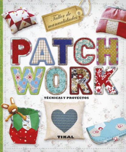 Libro Patchwork. Técnicas Y Proyectos