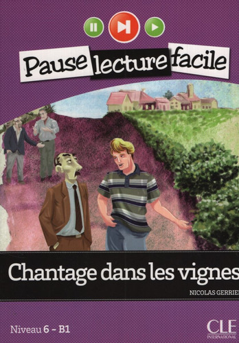 Chantage Dans Les Vignes - Pause Lecture Facile B1.2 + Cd 