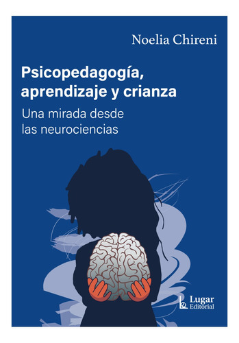 Psicopedagogia, Aprendizaje Y Crianza - Noelia Chireni