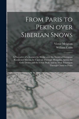 Libro From Paris To Pekin Over Siberian Snows: A Narrativ...