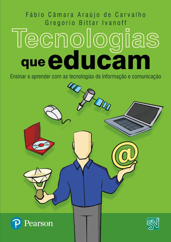 Tecnologias que Educam: Ensinar e Aprender com as Tecnologias de Informação e Comunicação, de Carvalho, Fabio C. A.. Editora Pearson Education do Brasil S.A., capa mole em português, 2009