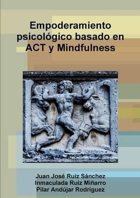 Empoderamiento Psicologico Basado En Act Y Mindfulness &-.