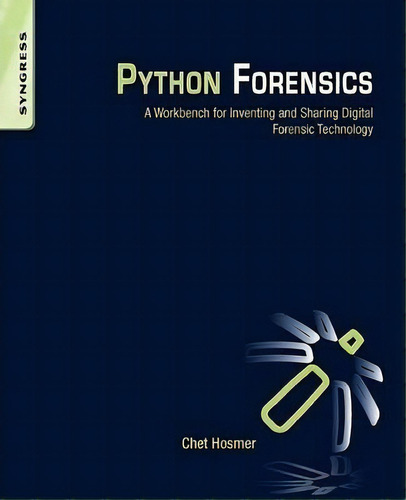 Python Forensics, De Chet Hosmer. Editorial Syngress Media U S, Tapa Blanda En Inglés