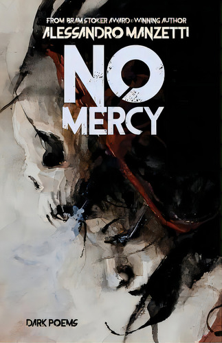 No Mercy: Dark Poems, De Manzetti, Alessandro. Editorial Waldorf Pub, Tapa Blanda En Inglés