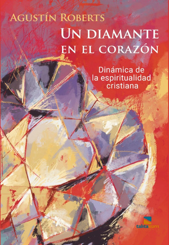 Un Diamante En El Corazón. Dinámica De La Espiritualidad...