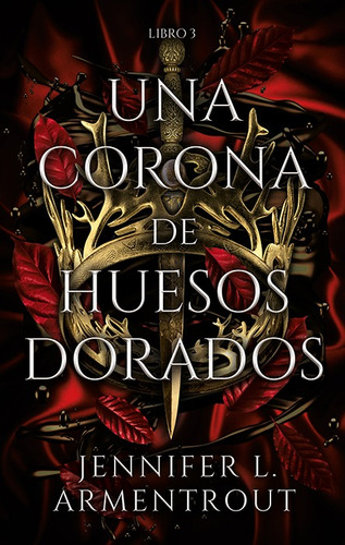 Imagen 1 de 1 de Sangre Y Cenizas 3: Corona De Huesos Dorados - Armentrout