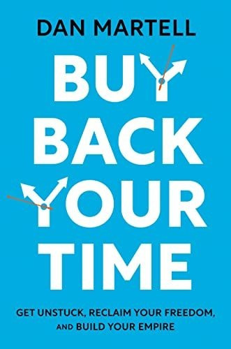 Book : Buy Back Your Time Get Unstuck, Reclaim Your Freedom