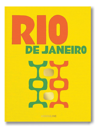 Rio De Janeiro - By Bruno Astuto - Assouline - Livro Físico Importado - Em Inglês - Linha Travel Classic - 1a Edição 2025 - Capa Dura Em Tecido - Novo Lacrado