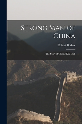 Libro Strong Man Of China; The Story Of Chiang Kai-shek -...