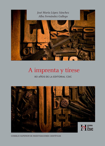 Libro A Imprenta Y Tirese. 80 Aã¿os De La Editorial Csic