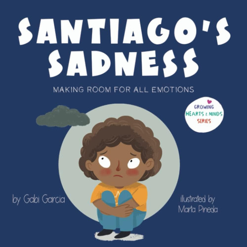 Libro: Santiagos Sadness: Making Room For All Emotions (grow