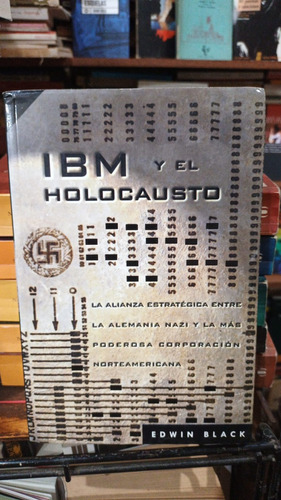 Edwin Black - Ibm Y El Holocausto