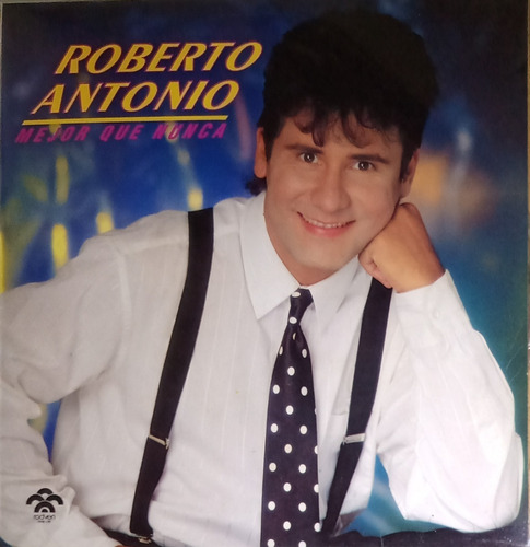 Roberto Antonio - Mejor Que Nunca