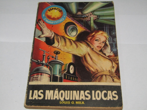 Las Maquinas Locas - Luois G. Milk - 2223