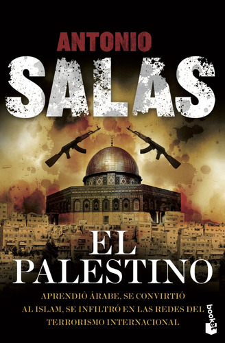 El Palestino, de Salas, Antonio. Serie Comunicación Editorial Booket México, tapa blanda en español, 2013