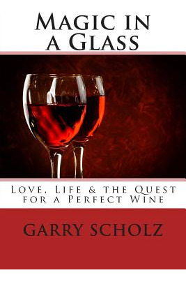 Libro Magic In A Glass: Love, Life & The Quest For A Perf...