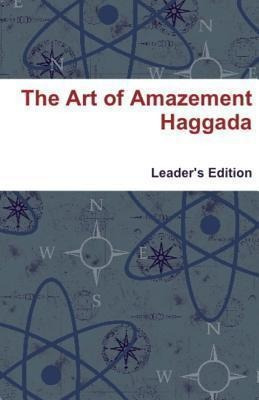 The Art Of Amazement Haggada - Alexander Seinfeld