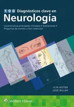 Comprar 100 Diagnósticos Clave En Neurología 1ra Edicion, De Ilya Kister. Editorial Wolters Kluwer, Tapa Blanda, Edición 1ra En Español, 2022