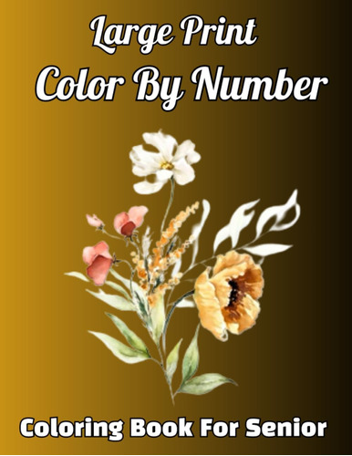Libro: Large Print Color By Number Coloring Book For Senior: