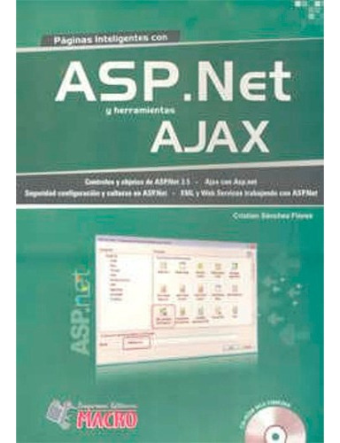 Asp.net Y Herramientas Ajax Con Cd Edicion 2009, De Sanchez, Cristian. Editorial Imp. Macro Peru   Macro Peru, Tapa Blanda, Edición 2009 En Español