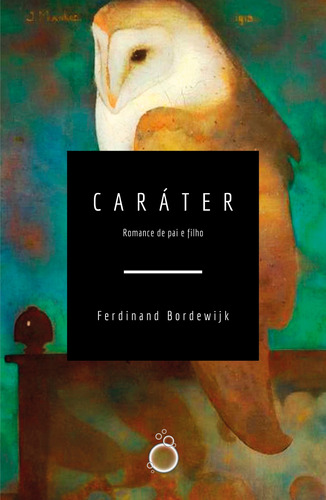 Caráter: História de pai e filho, de Bordewijk, Ferdinand. Editora Rua do Sabão Eireli, capa mole em português, 2022