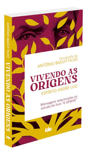 Vivendo As Origens: Não Aplica, De Médium: Antônio Baduy Filho / Ditado Por: André Luiz. Aplica, Vol. Não Aplica. Editorial Ide, Capa Mole, Edição Não Aplica Em Português, 2024