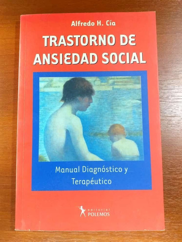 Trastorno De Ansiedad Social Alfredo H. Cía Polemos 1a Edici