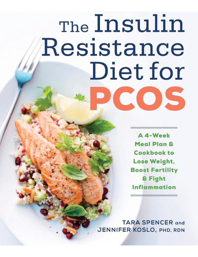 The Insulin Resistance Diet For Pcos : A 4-week Meal Plan...
