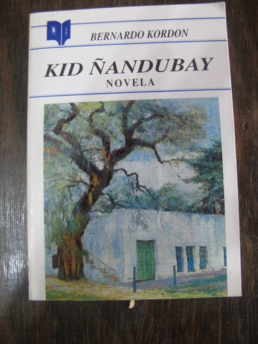 Kid Ñandubay. B. Kordon