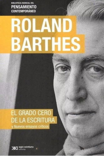 Grado Cero De La Escritura, El - Roland Barthes