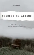 Comprar Regreso Al Abismo: El Buscaba Venganza Ahora La Venganza Lo