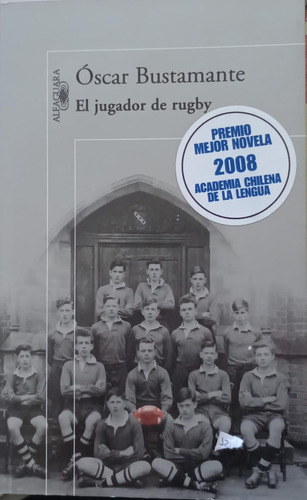 El Jugador De Rugby - Oscar Bustamante - Edit.alfaguara 