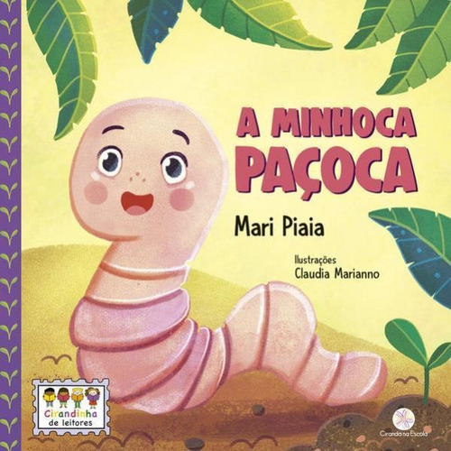 A Minhoca Paçoca, De Piaia, Mari. Editora Ciranda Cultural, Capa Mole Em Português