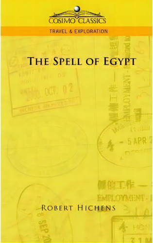 The Spell Of Egypt, De Robert Hichens. Editorial Cosimo Classics, Tapa Blanda En Inglés