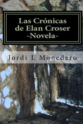 Libro Las Cronicas De Elan Croser - Vol I - Jordi Lopez M...