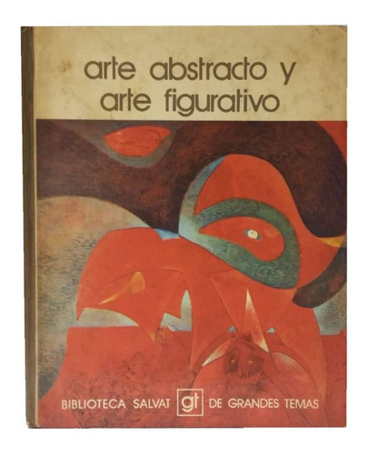 Arte Abstracto Y Arte Figurativo, Salvat, Excelente! 