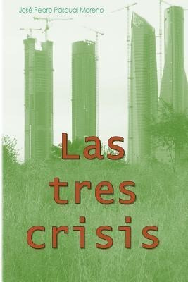 Libro Las Tres Crisis : Cambio Clim Tico, Pico Del Petr L...