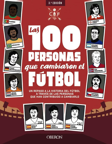 Libro: Las 100 Personas Que Cambiaron El Fútbol: Un Repaso A