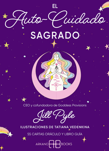 El Auto-cuidado Sagrado (libro Guía + 55 Cartas), De Pyle, Jill. Editorial Arkano Books, Tapa Blanda, Edición 01 En Español, 2023