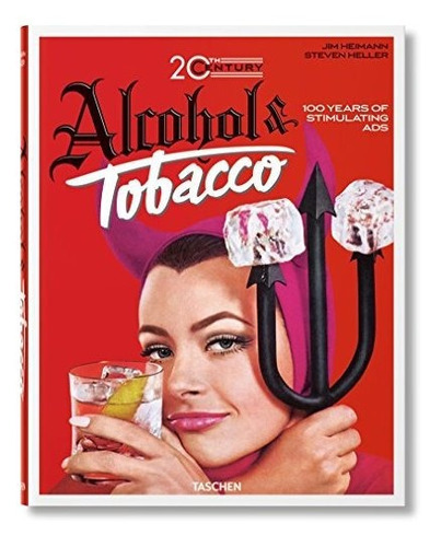 20th Century Alcohol Y Tobacco Ads 40th Ed., De Jim Heimann. Editorial Taschen, Tapa Dura En Español, 2023