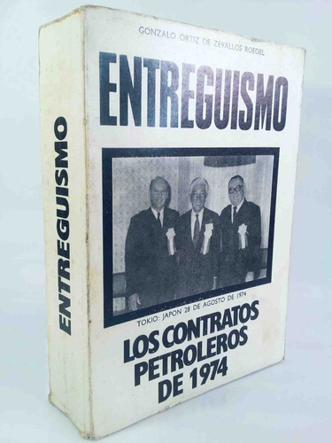Entreguismo Los Contratos Petroleros De 1974  Gonz. Ortizdze