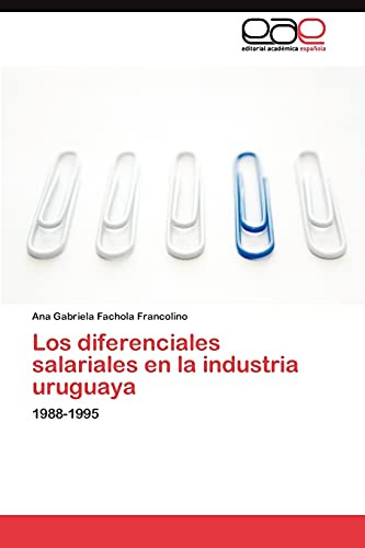 Los Diferenciales Salariales En La Industria Uruguaya: 1988-
