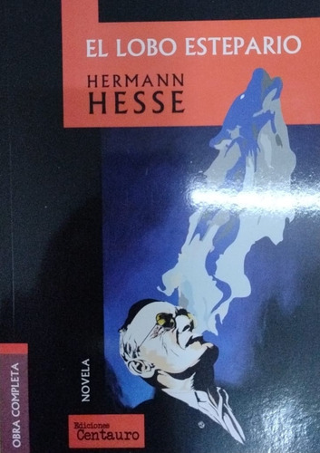 El Lobo Estepario, Hermann Hesse. Ed. Centauro