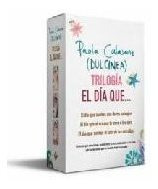 Estuche Trilogia El Dia Que - Calasanz Paola Dulcinea