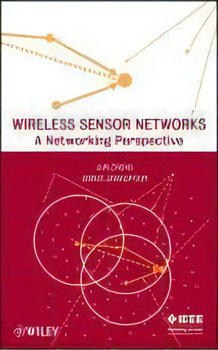 Wireless Sensor Networks : A Networking Perspective, De Jun Zheng. Editorial John Wiley & Sons Inc, Tapa Dura En Inglés